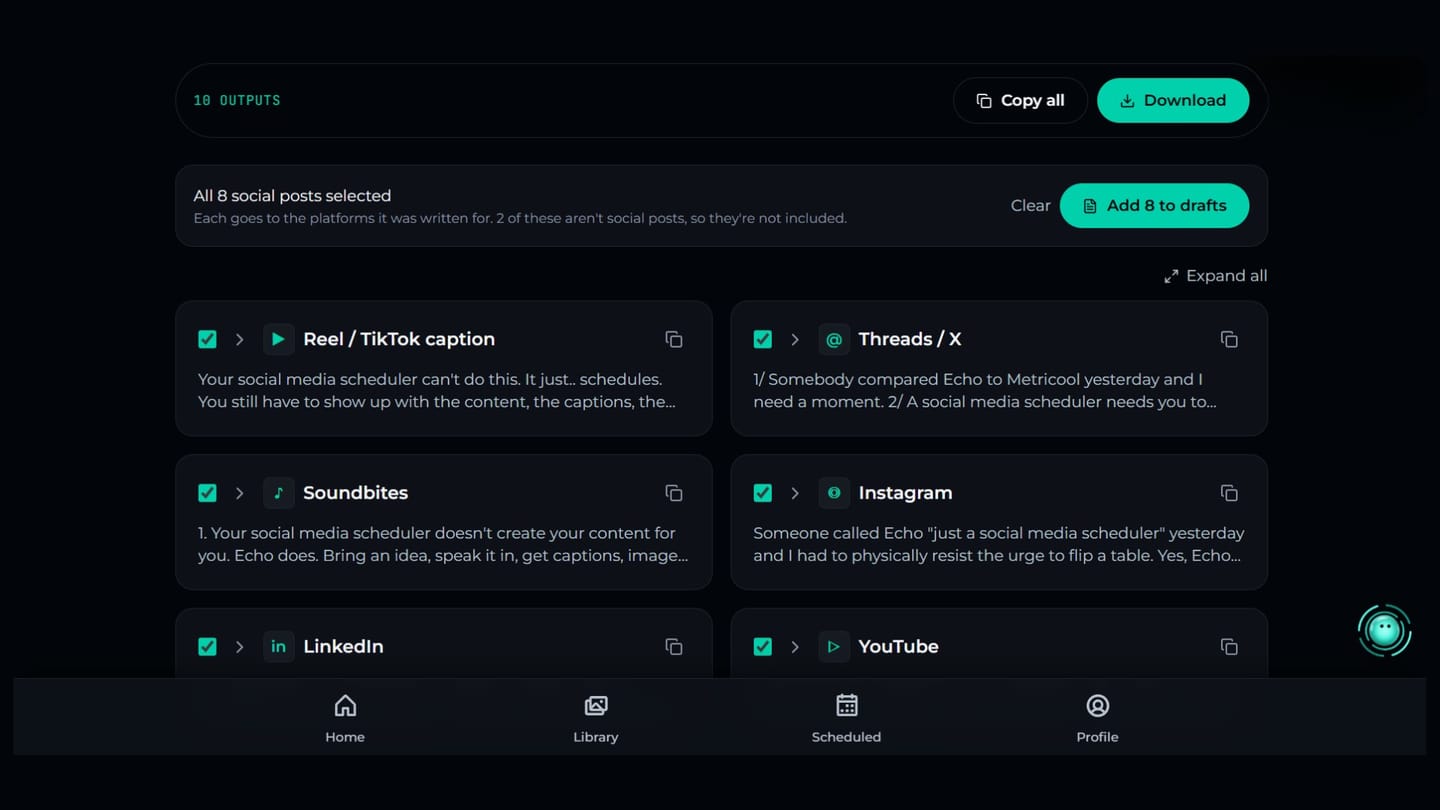 ECHO's output queue: ten generated pieces as cards — Reel and TikTok caption, Threads and X, Soundbites, Instagram, LinkedIn, YouTube — each selectable, with 'Add 8 to drafts' above them.