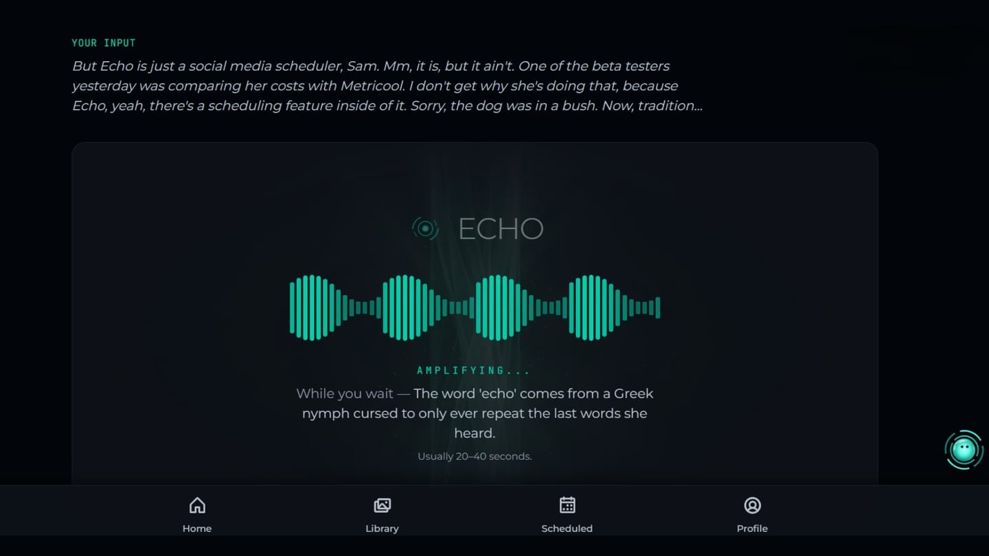 ECHO generating from a voice note, showing the waveform and an 'amplifying' state with the founder's input quoted above it.